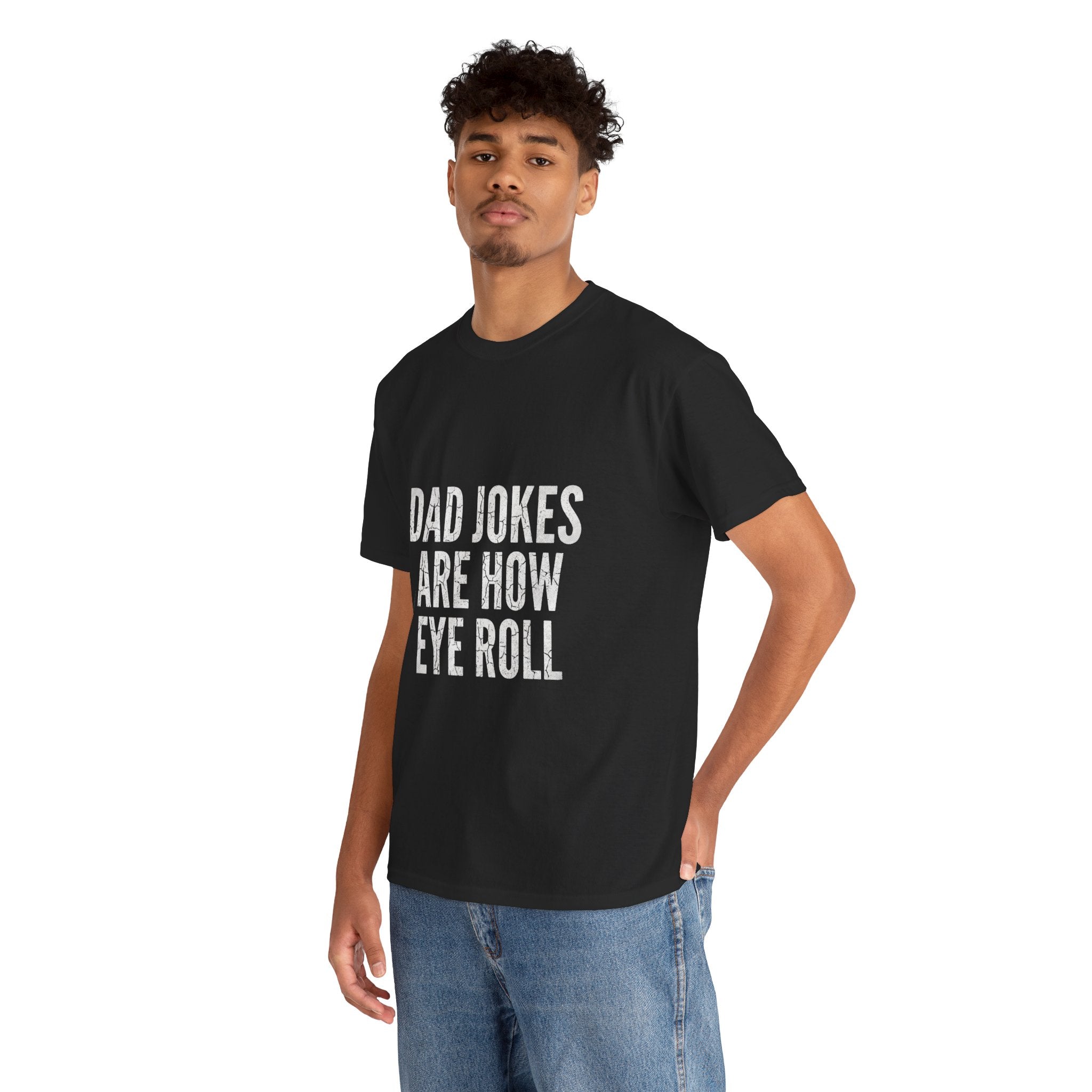 Dad Jokes Are How Eye Roll Unisex Cotton T‑Shirt