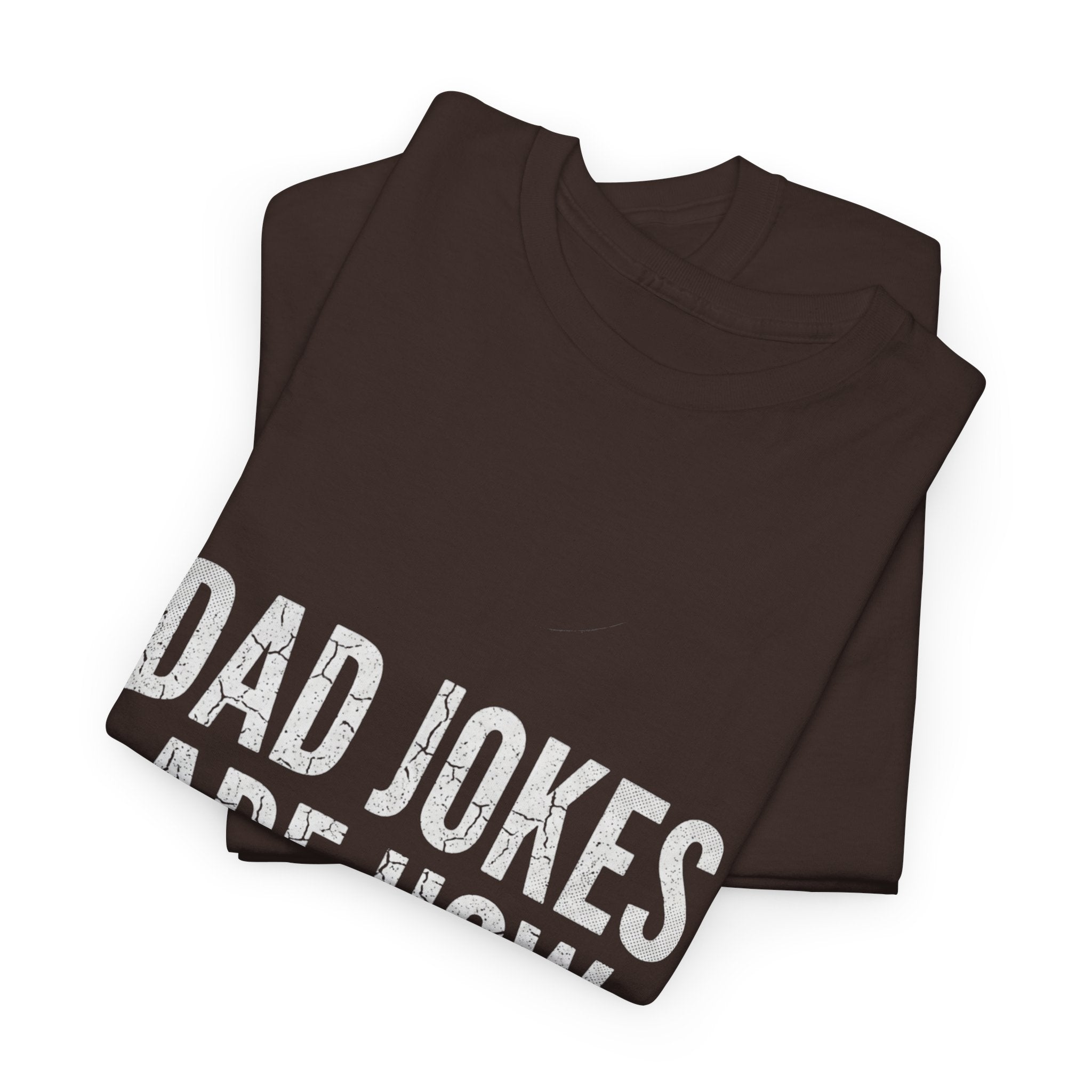Dad Jokes Are How Eye Roll Unisex Cotton T‑Shirt