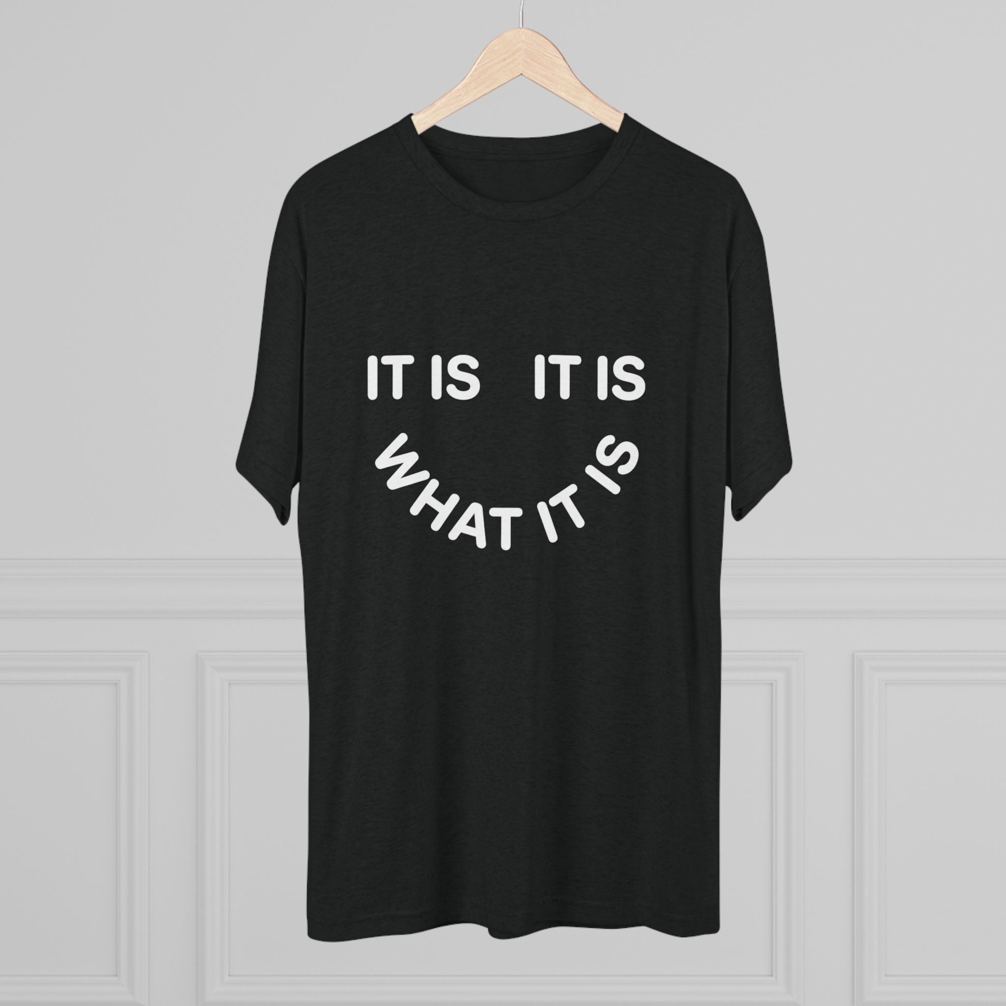 It Is What It Is Tee — Casual Minimalist Graphic T-Shirt