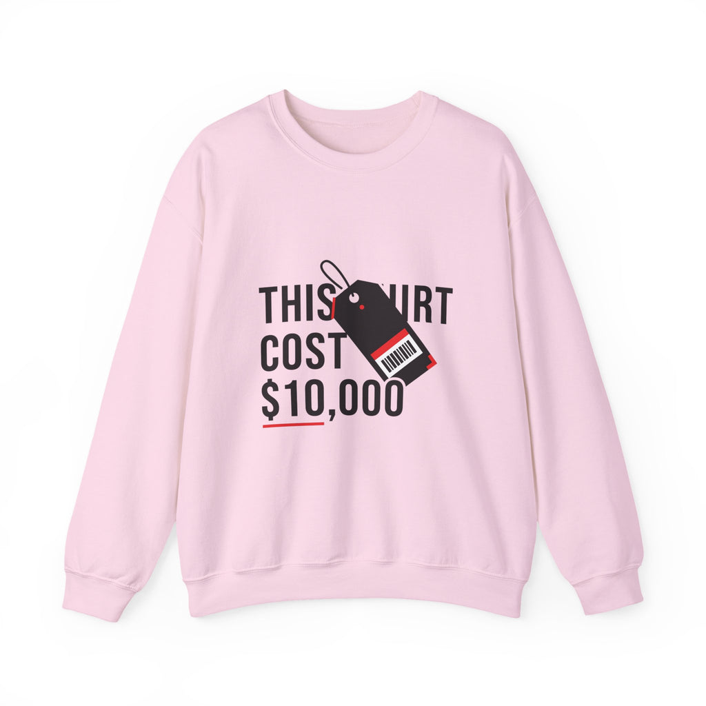 This Shirt Cost 10,000 Sweatshirt | ironic meme flex, streetwear satire
