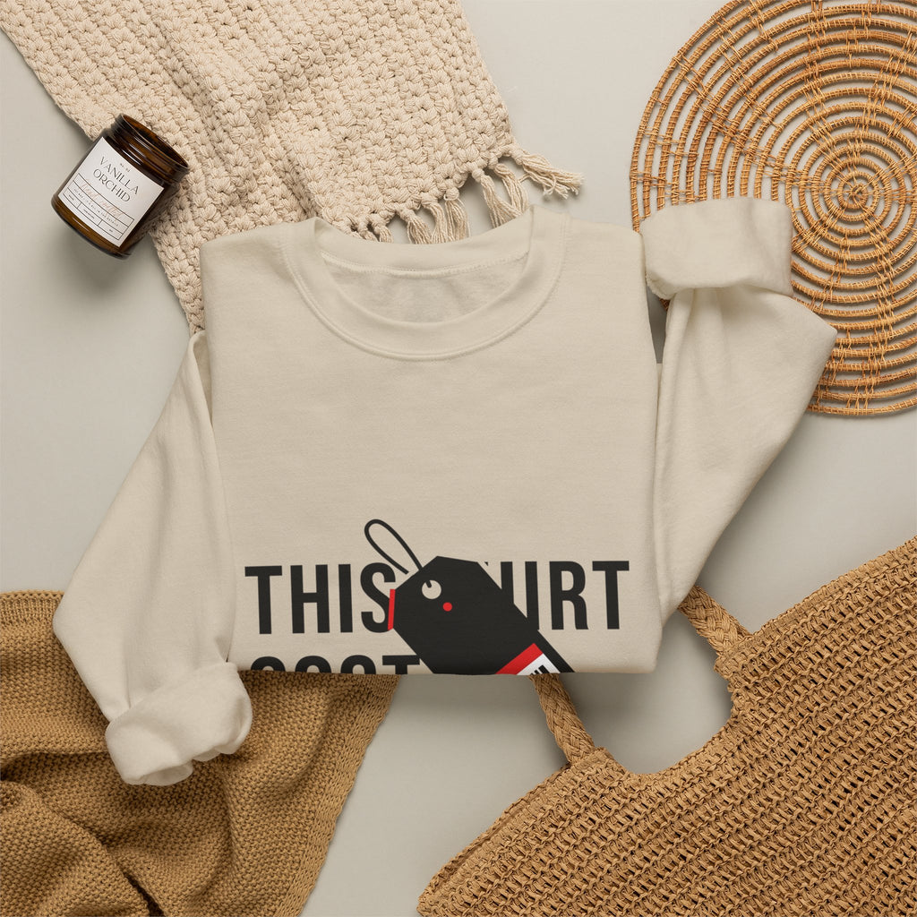 This Shirt Cost 10,000 Sweatshirt | ironic meme flex, streetwear satire