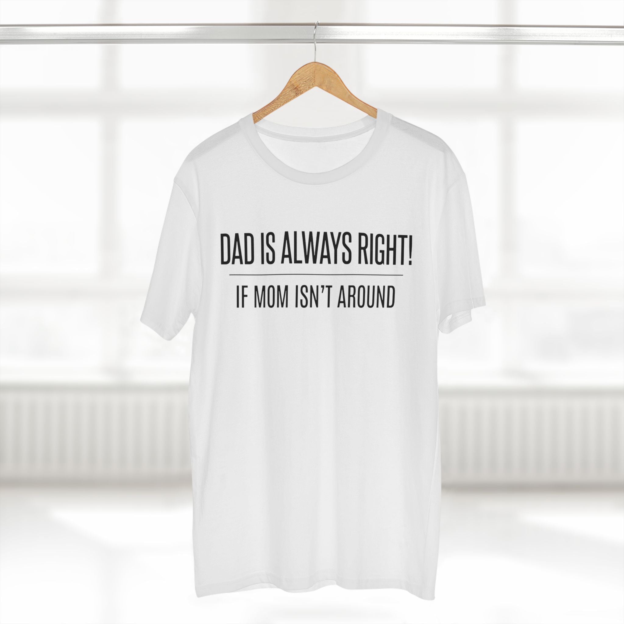 Dad Is Always Right Tee – Funny Dad Shirt