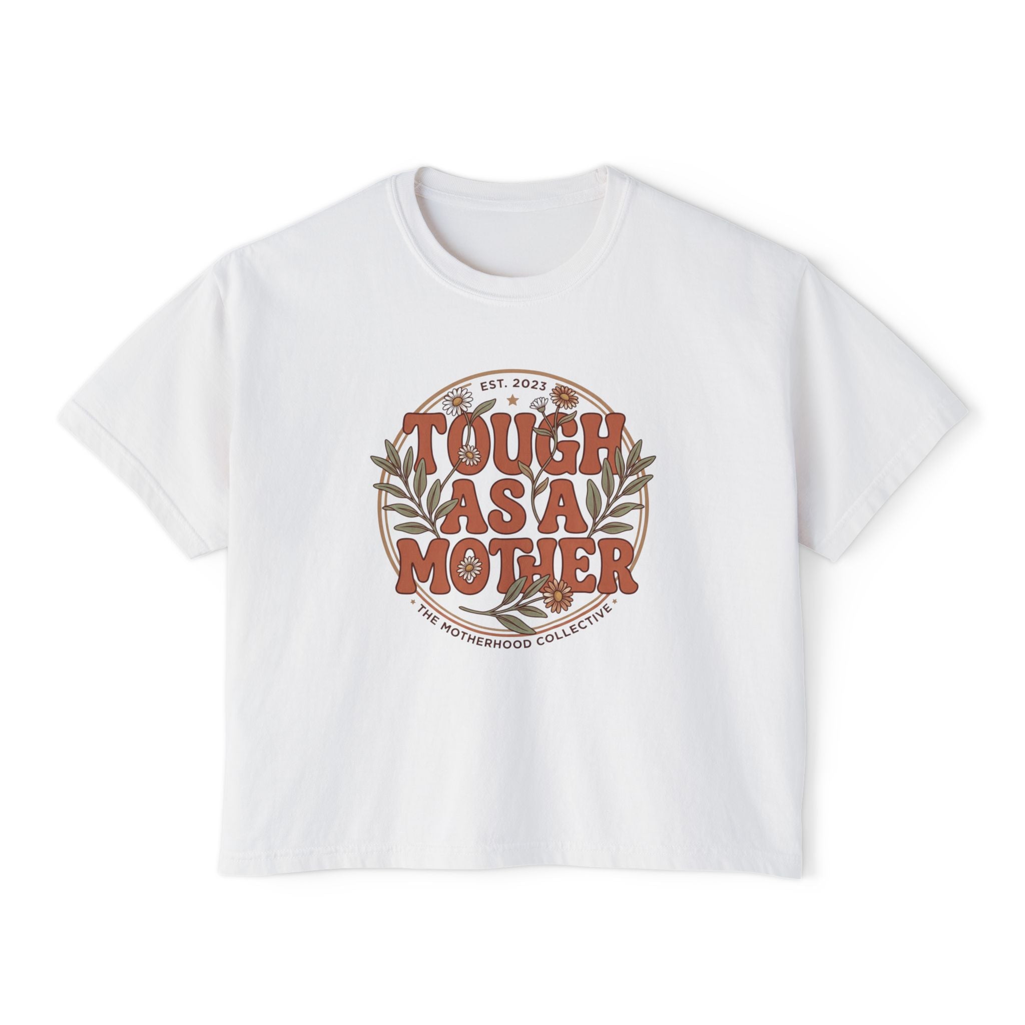 Tough As A Mother Boxy T-Shirt