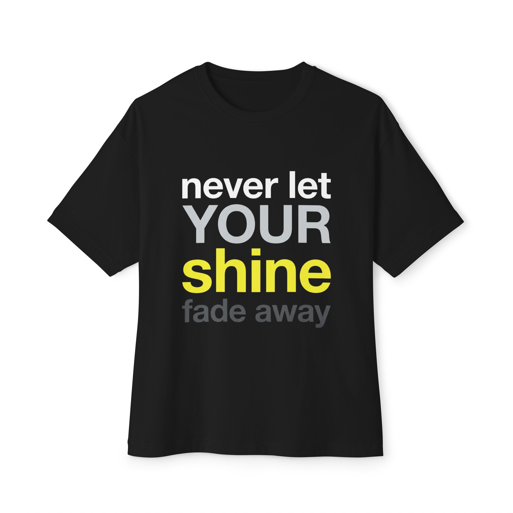 Lass dein Strahlen niemals verblassen Oversized Unisex T-Shirt