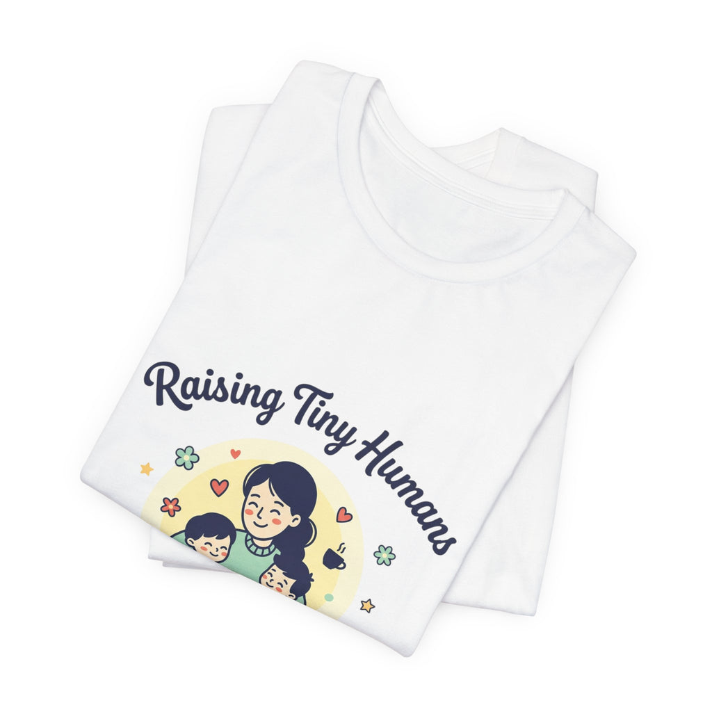 T-Shirt Kleine Menschen aufziehen | Muttertag, Mama-Leben, sentimental
