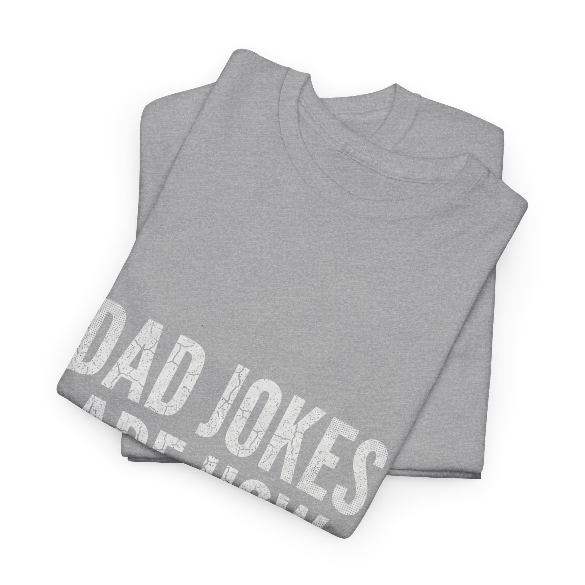 Dad Jokes Are How Eye Roll Unisex Cotton T‑Shirt