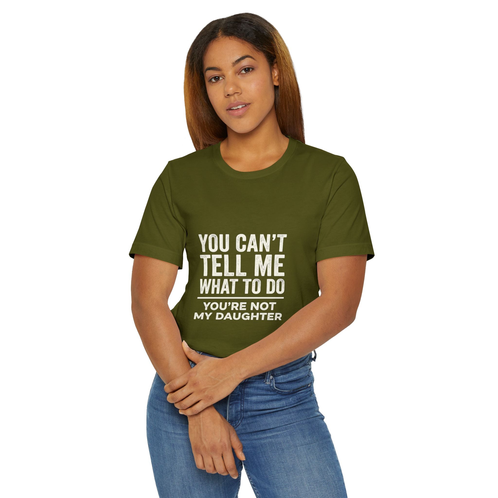 You Can't Tell Me What To Do casual and soft cotton T shirt