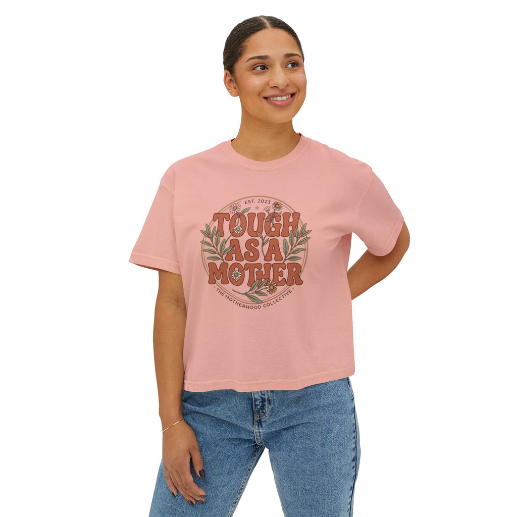 Tough As A Mother Boxy T-Shirt