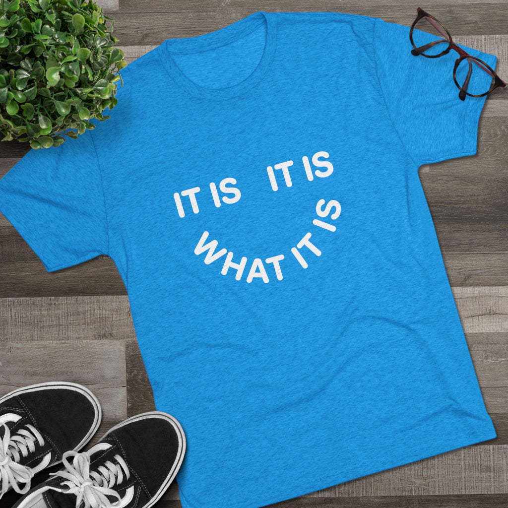 It Is What It Is Tee — Casual Minimalist Graphic T-Shirt