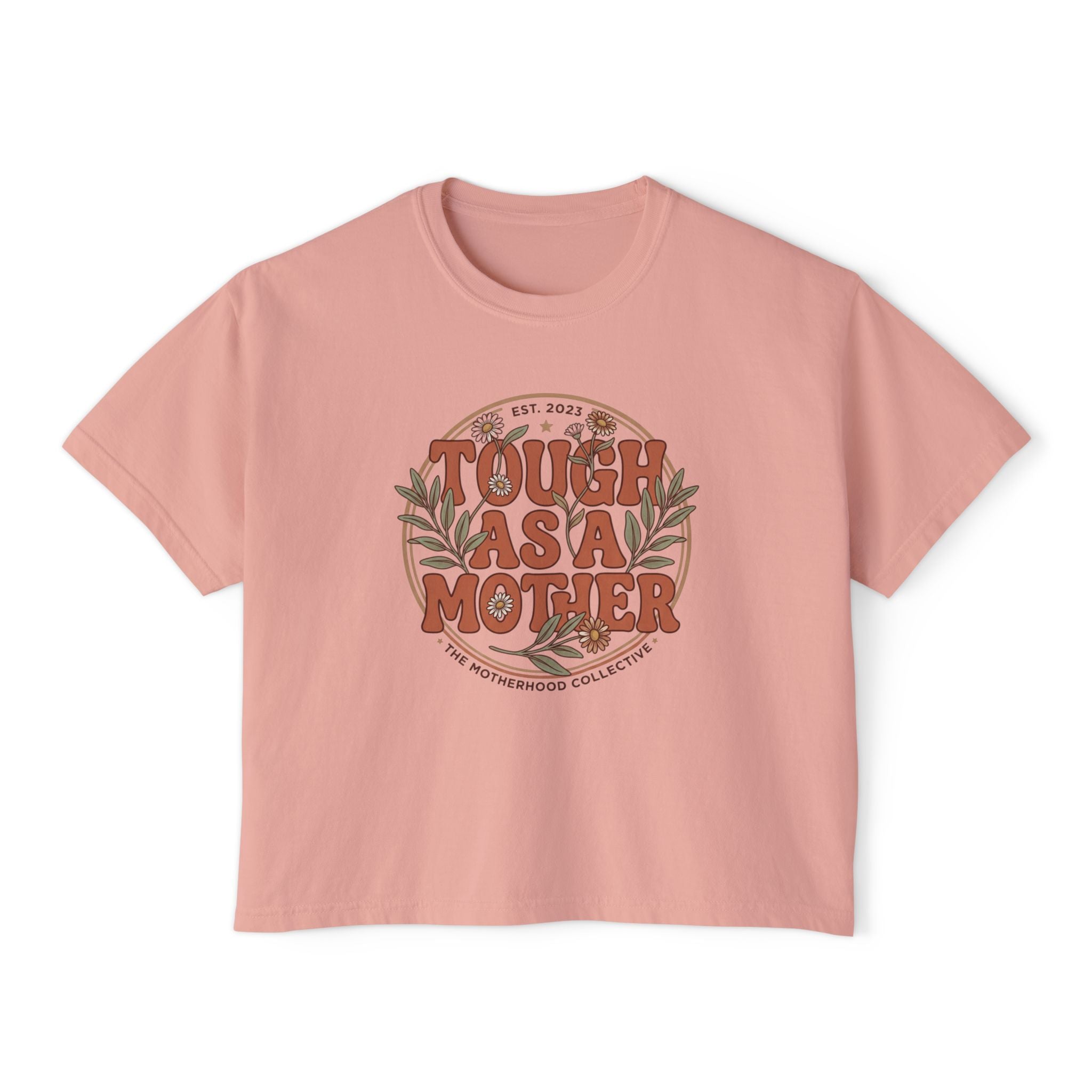 Tough As A Mother Boxy T-Shirt
