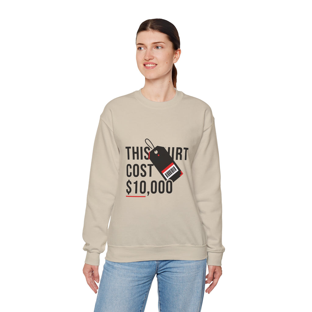 This Shirt Cost 10,000 Sweatshirt | ironic meme flex, streetwear satire