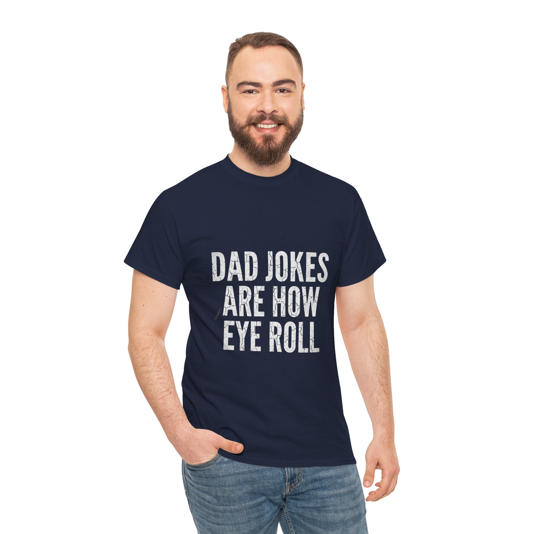 Dad Jokes Are How Eye Roll Unisex Cotton T‑Shirt