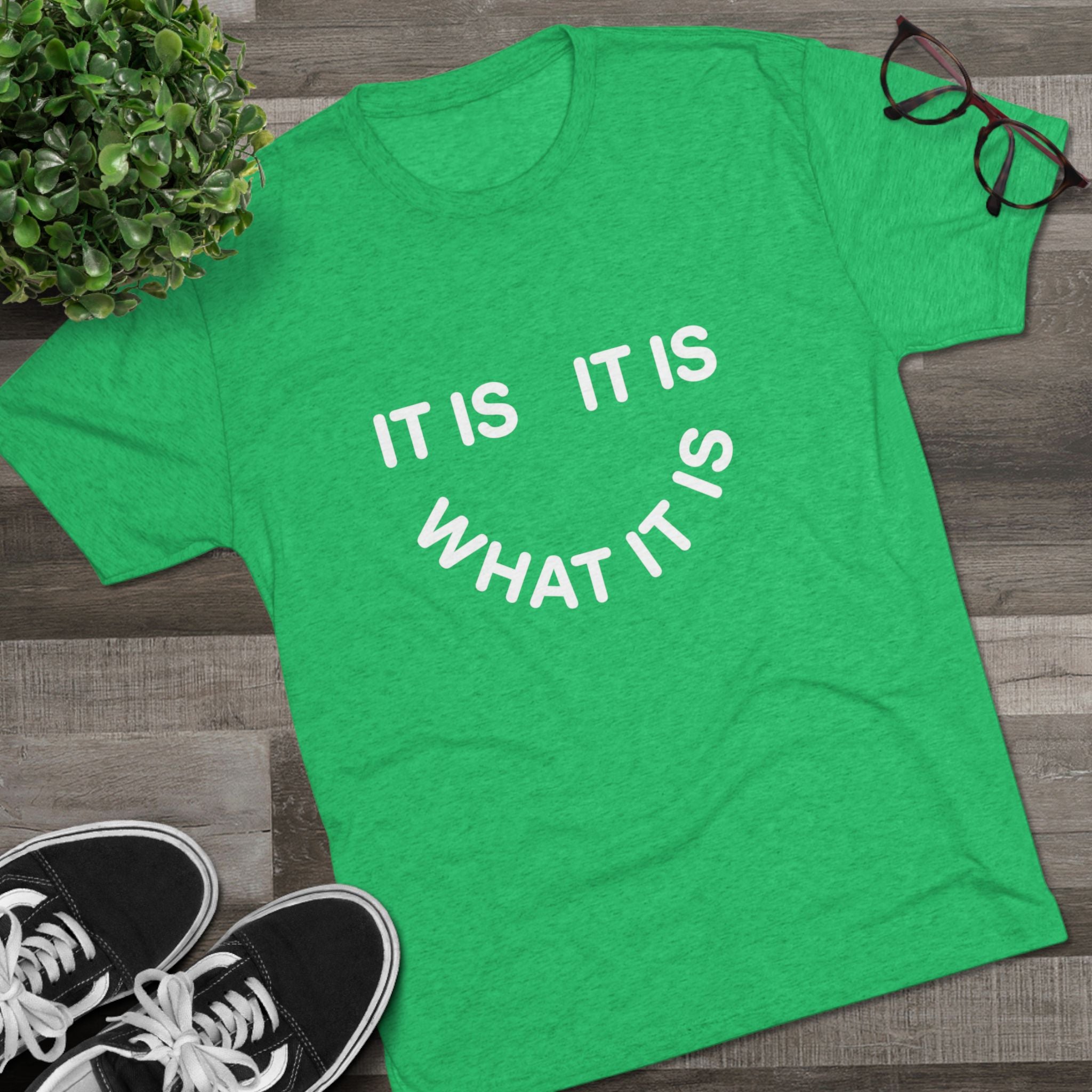 It Is What It Is Tee — Casual Minimalist Graphic T-Shirt