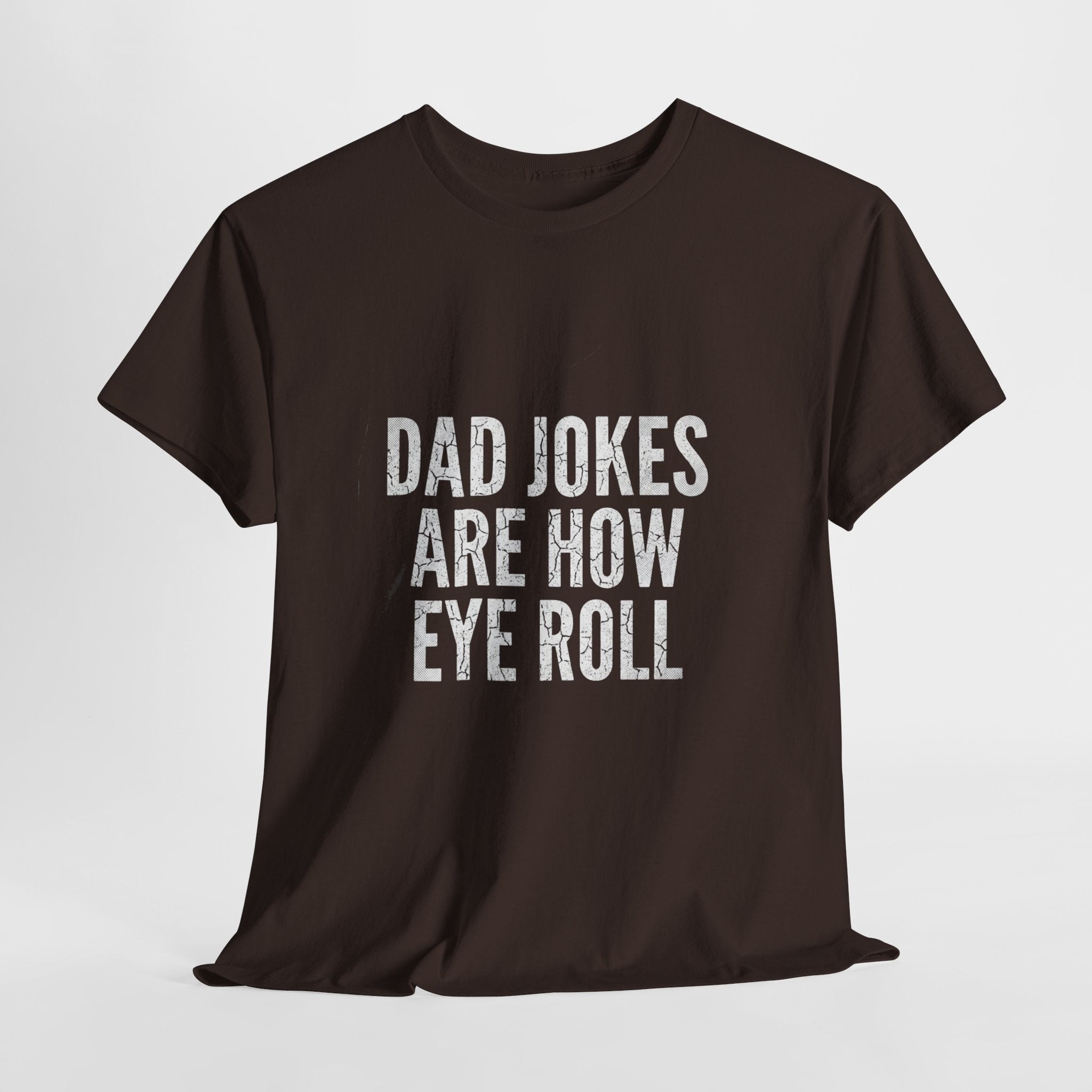 Dad Jokes Are How Eye Roll Unisex Cotton T‑Shirt