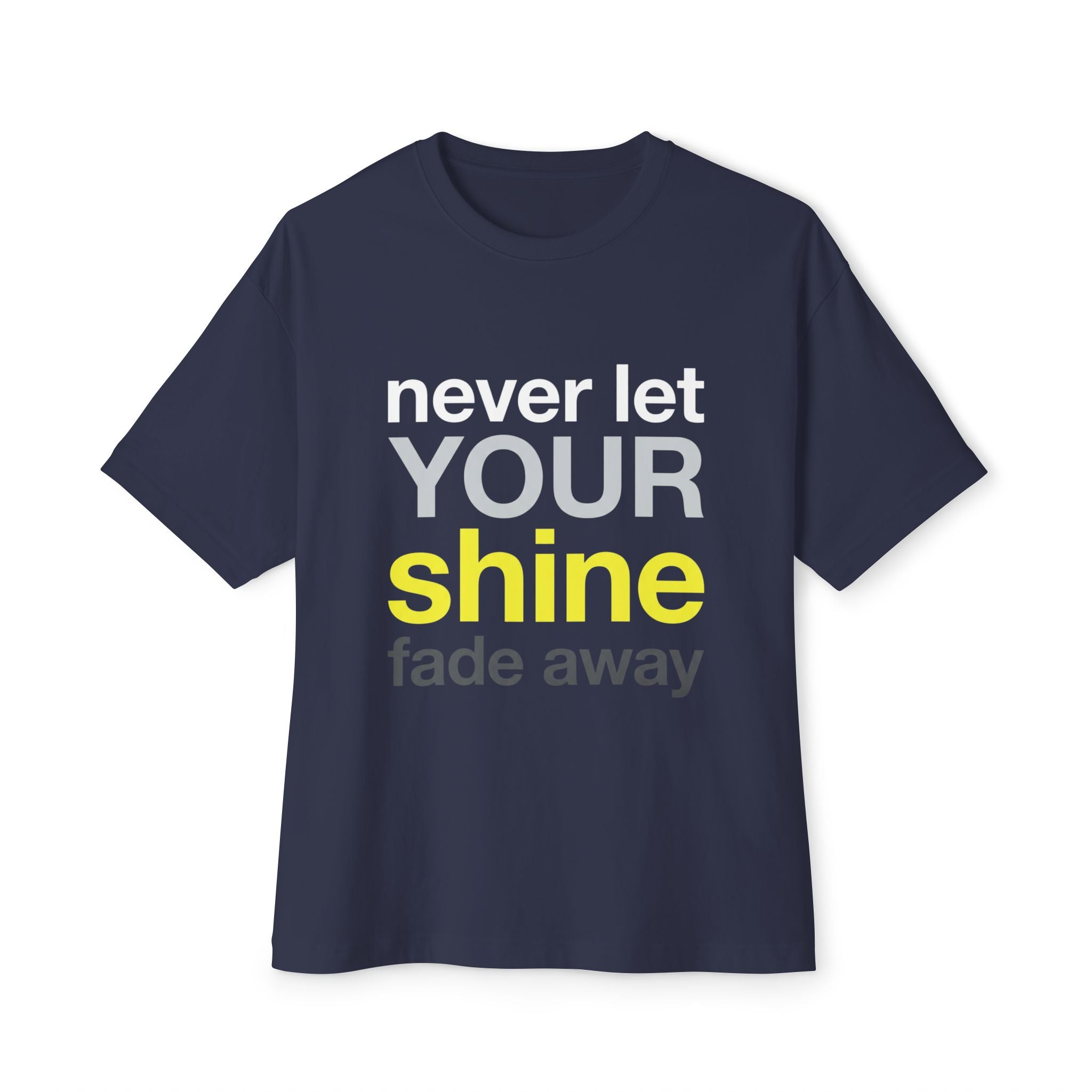 Lass dein Strahlen niemals verblassen Oversized Unisex T-Shirt