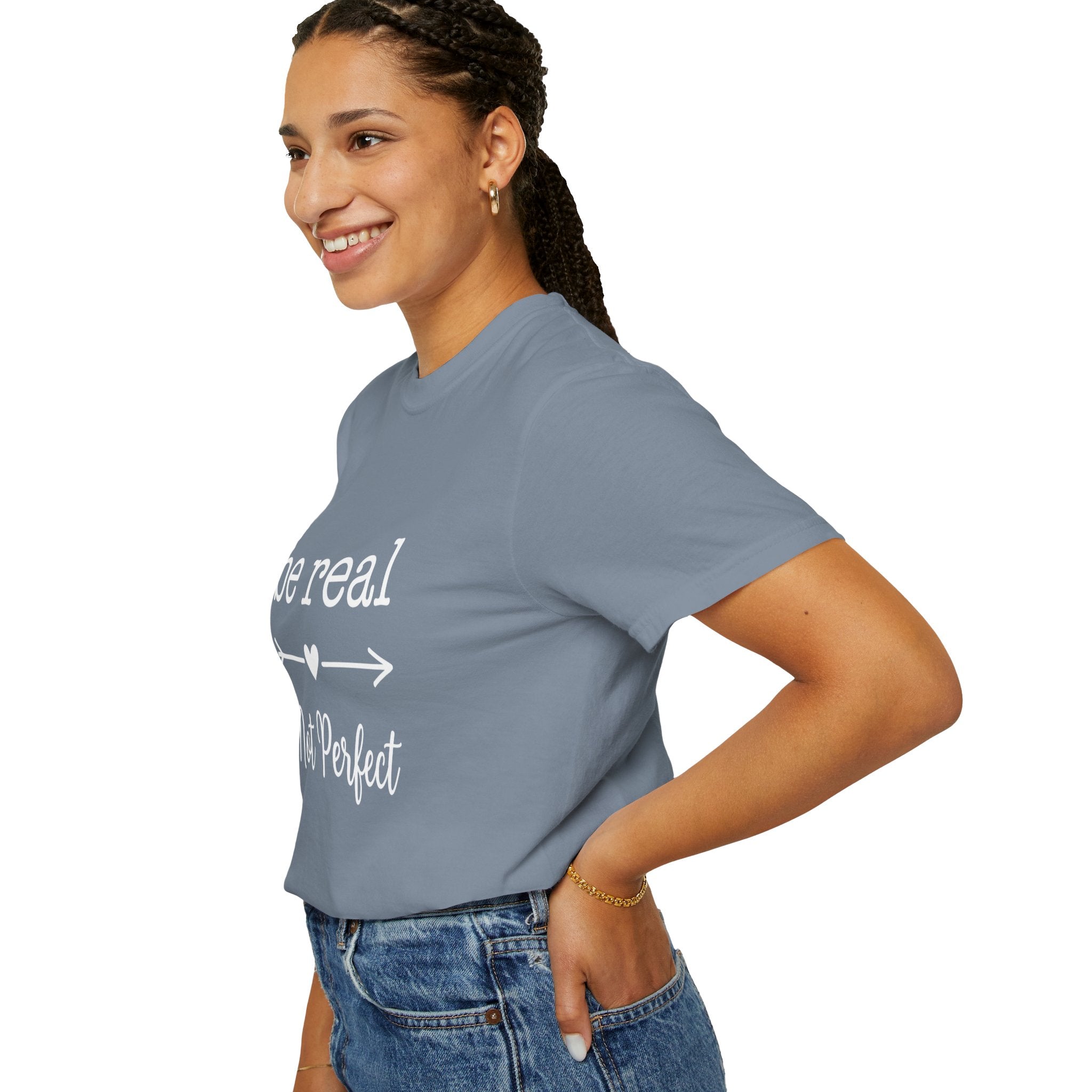 Be Real Not Perfect T-Shirt — Inspirational Graphic Tee