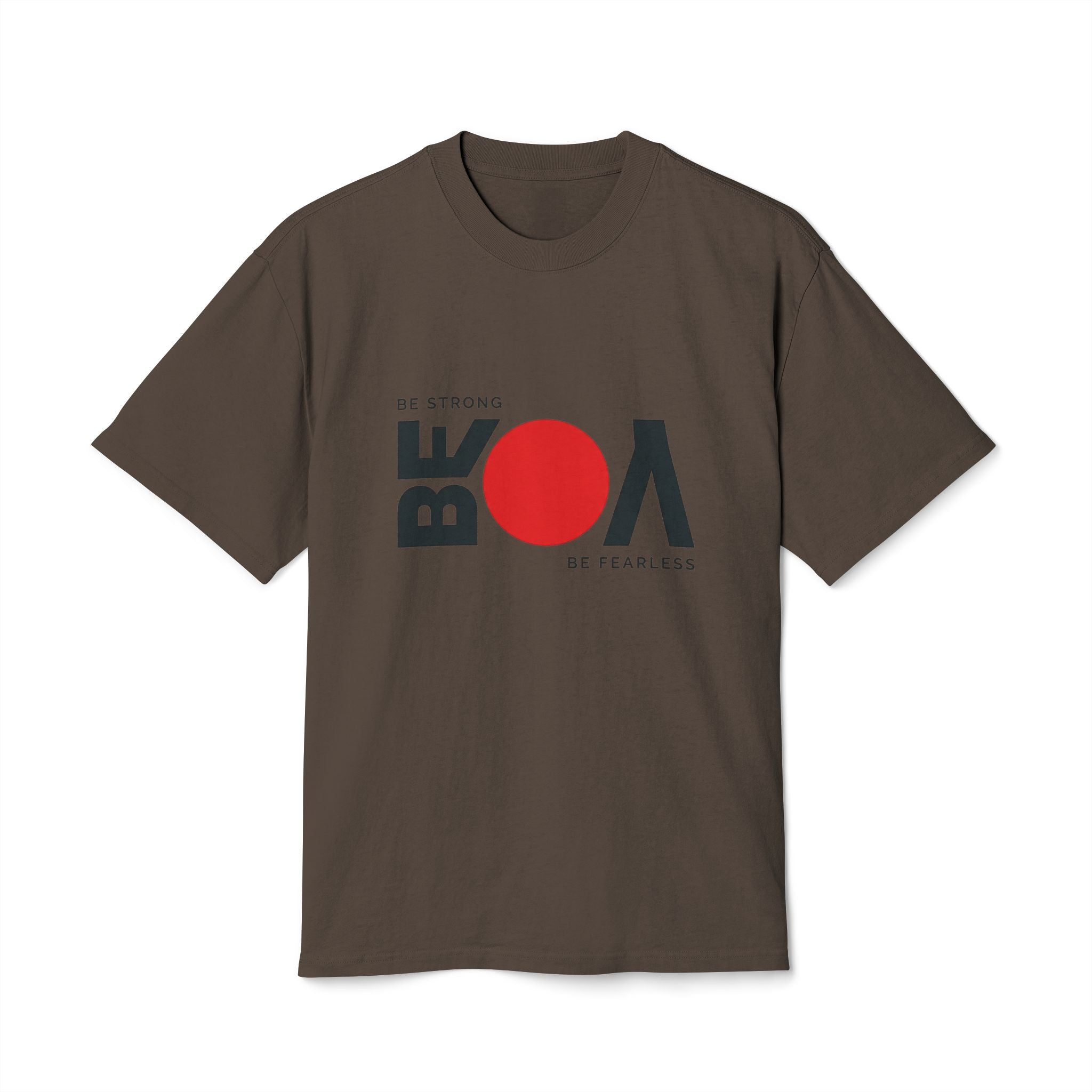 Be Bold Tee — "Be Strong Be Fearless" Graphic T‑Shirt