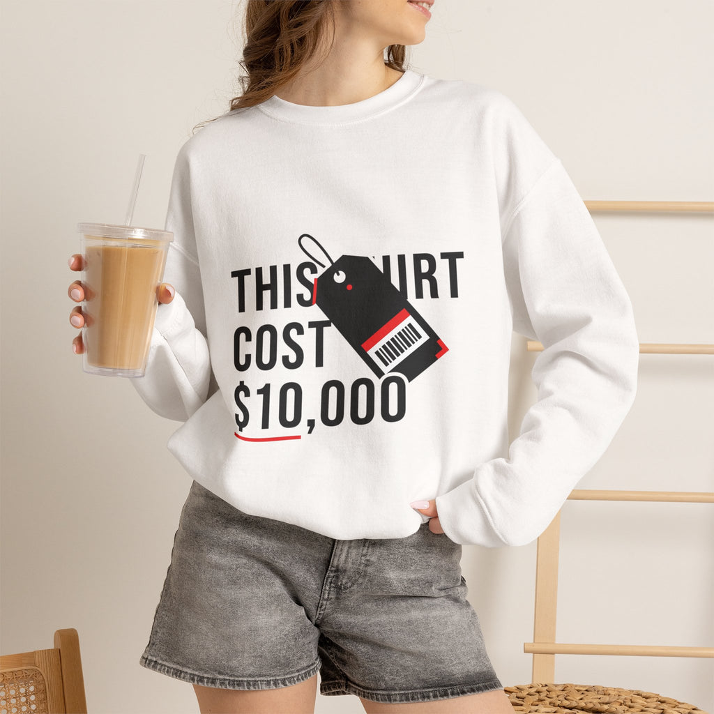 This Shirt Cost 10,000 Sweatshirt | ironic meme flex, streetwear satire