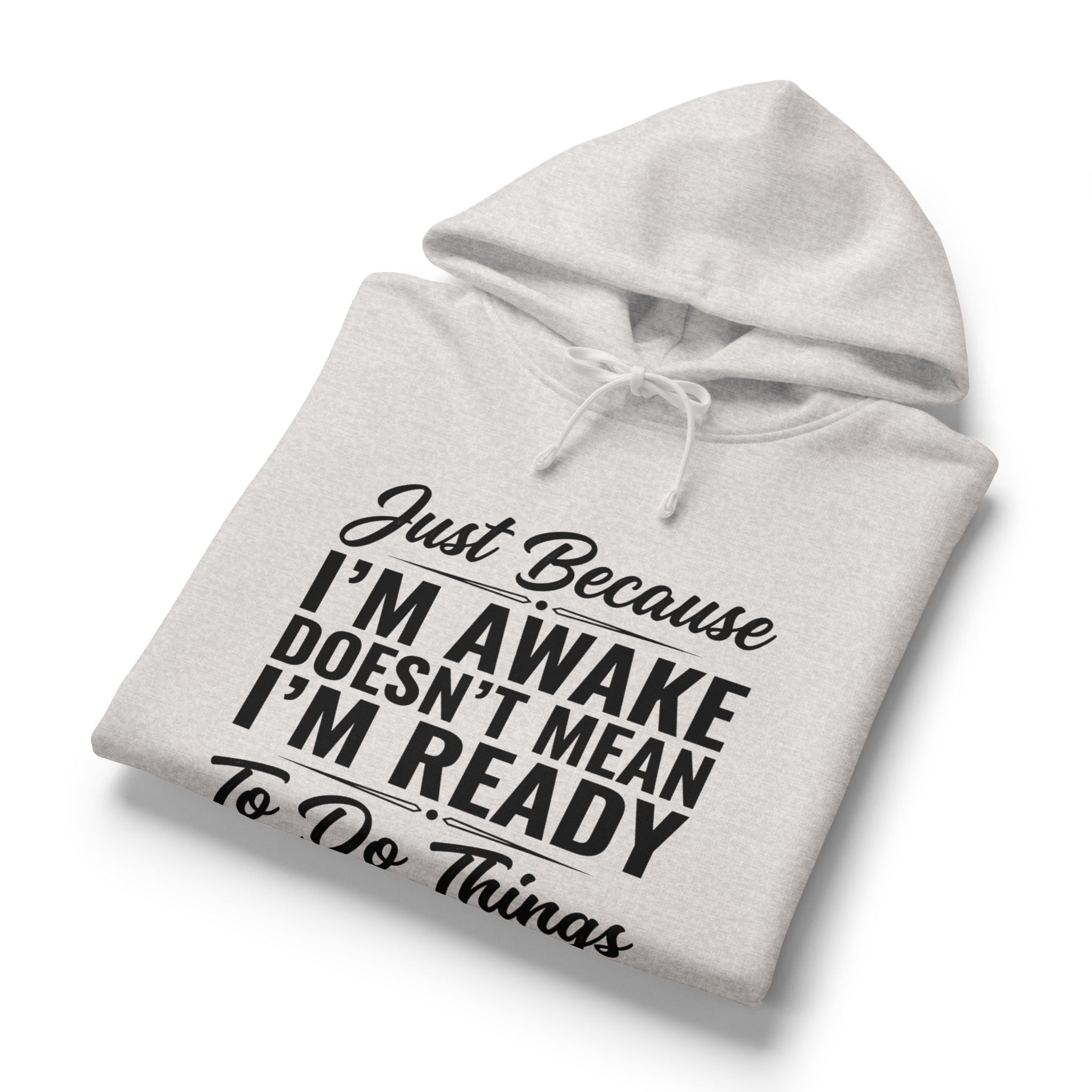 Awake But Not Ready Hoodie