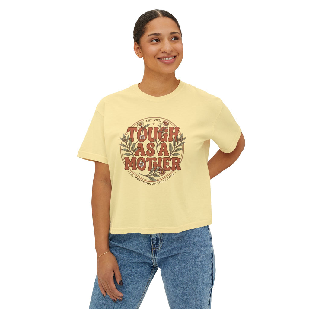 Tough As A Mother Boxy T-Shirt