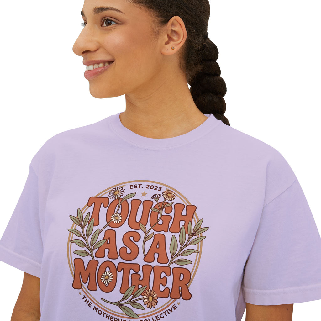 Tough As A Mother Boxy T-Shirt
