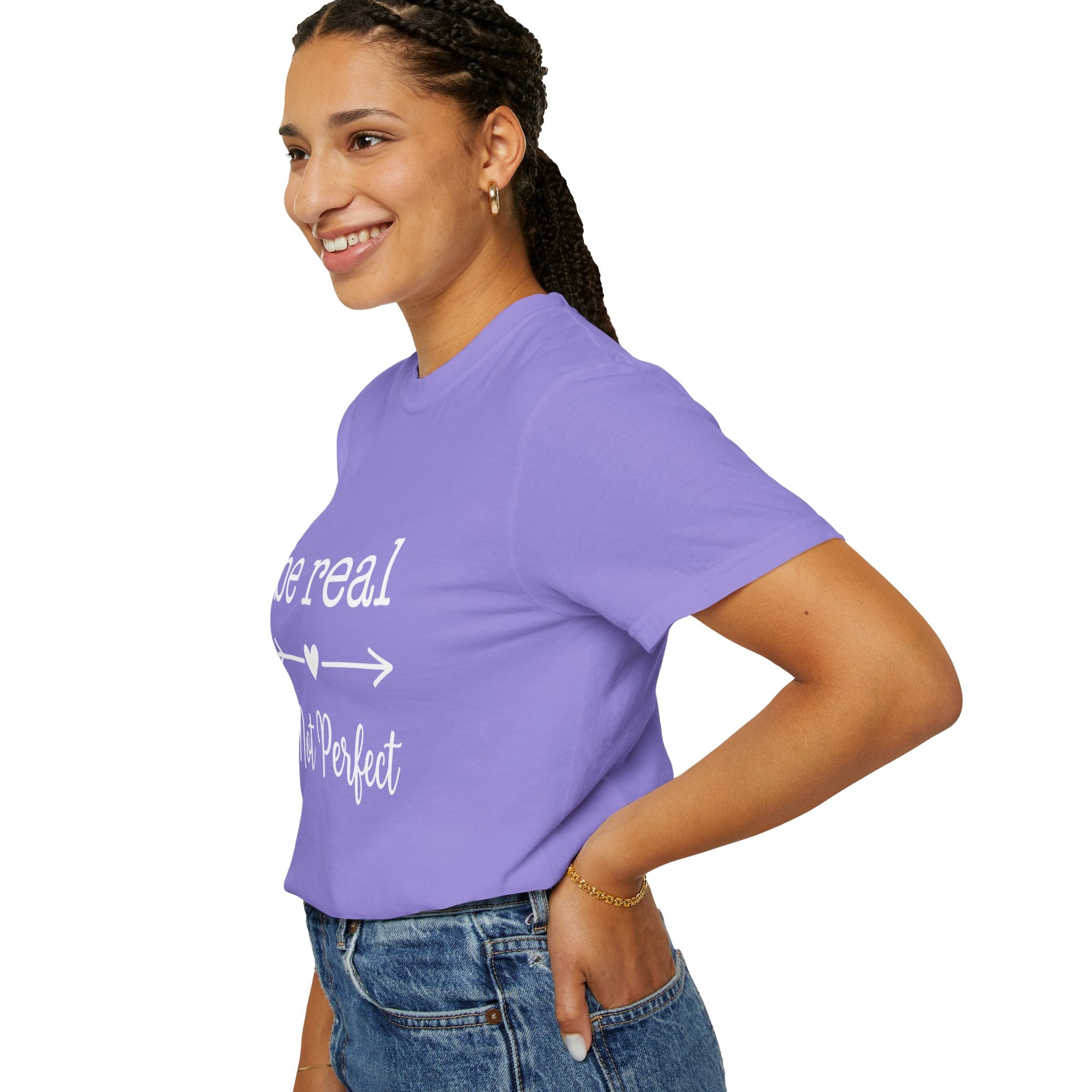 Be Real Not Perfect T-Shirt — Inspirational Graphic Tee