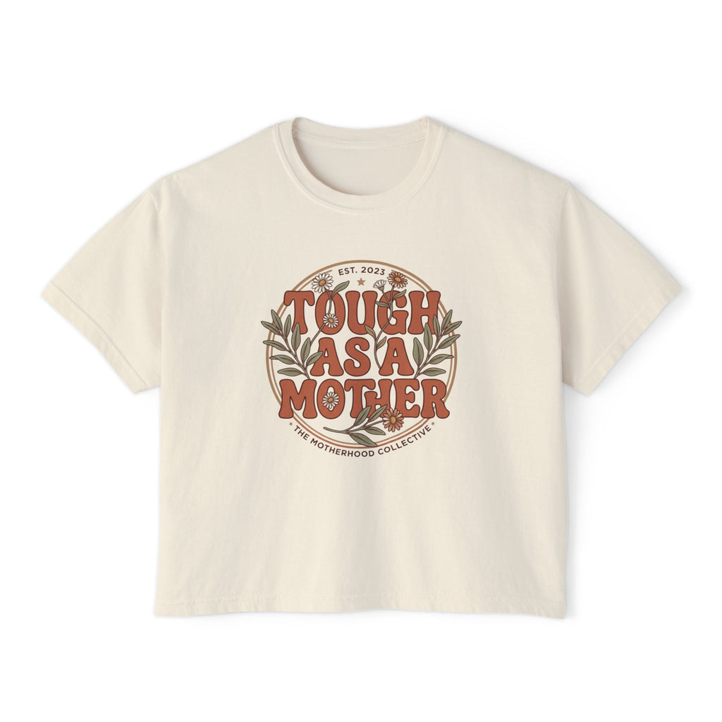 Tough As A Mother Boxy T-Shirt