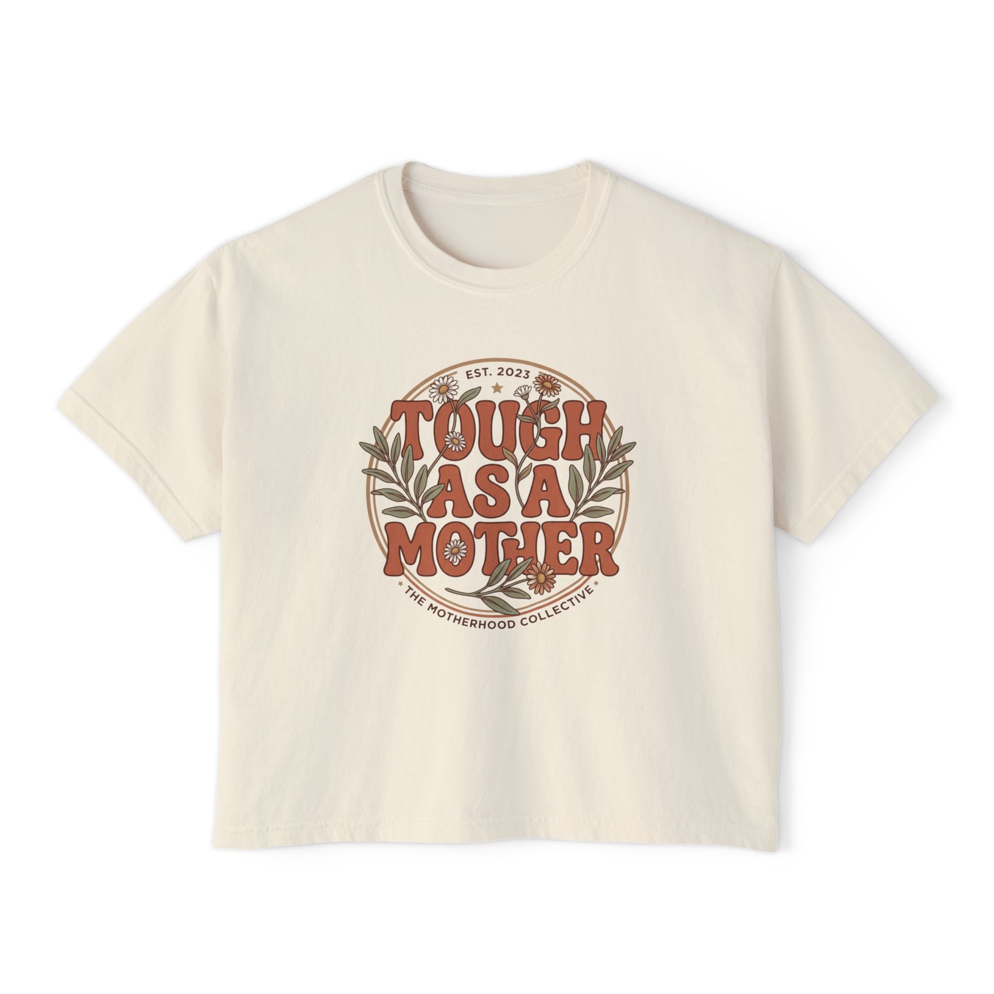 Tough As A Mother Boxy T-Shirt