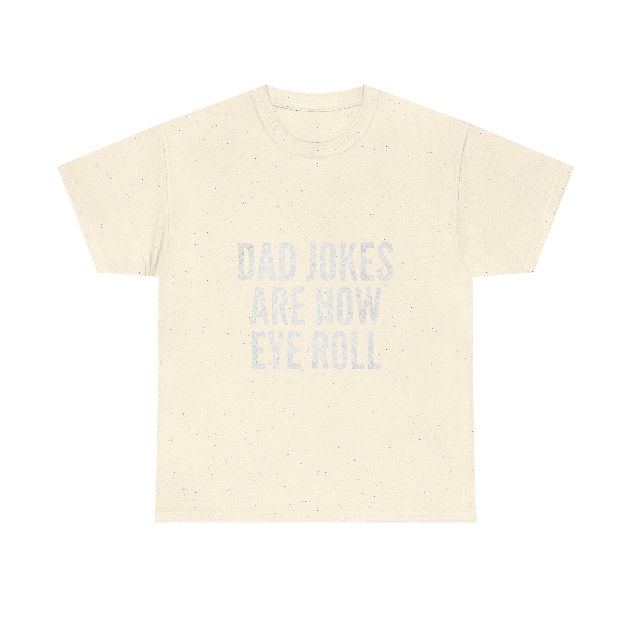 Witze von Vätern sind zum Augenrollen – Unisex Baumwoll-T-Shirt