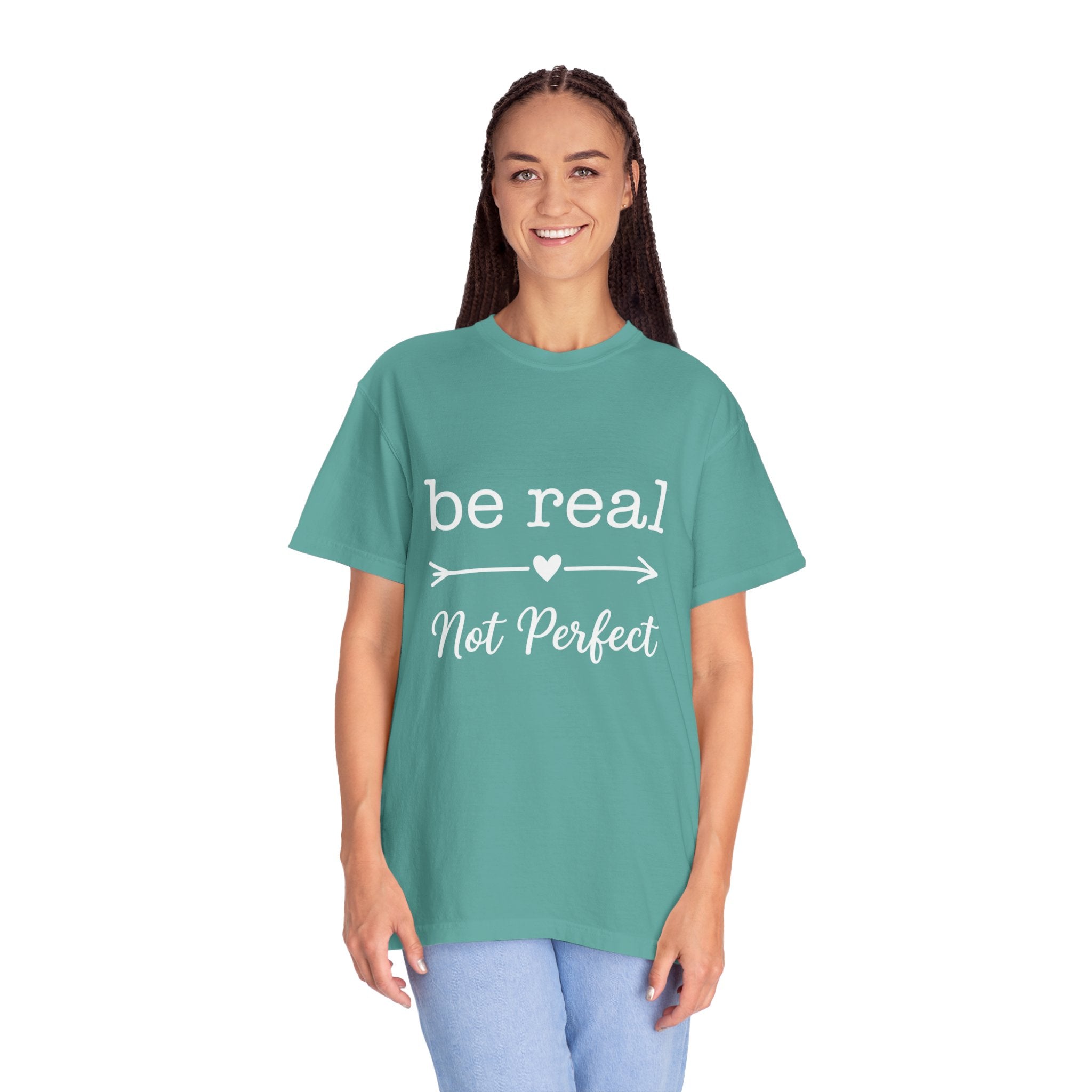 Be Real Not Perfect T-Shirt — Inspirational Graphic Tee