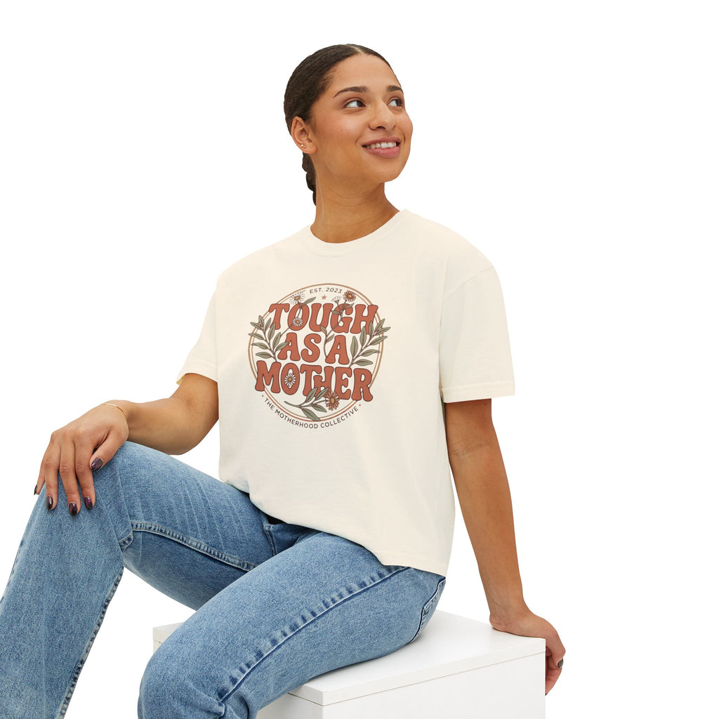 Tough As A Mother Boxy T-Shirt