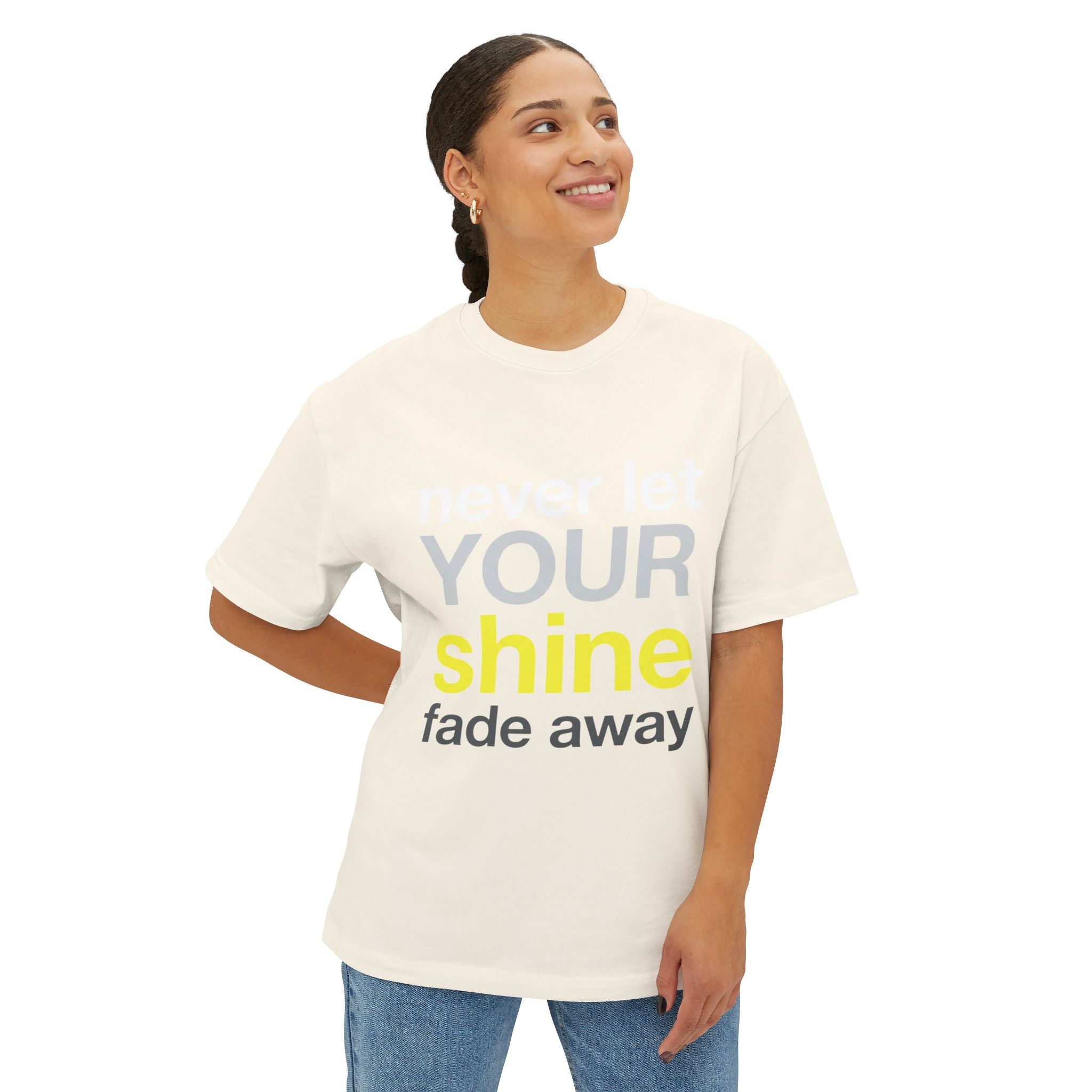 Lass dein Strahlen niemals verblassen Oversized Unisex T-Shirt