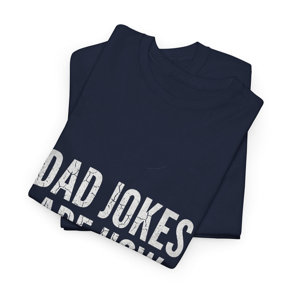Dad Jokes Are How Eye Roll Unisex Cotton T‑Shirt