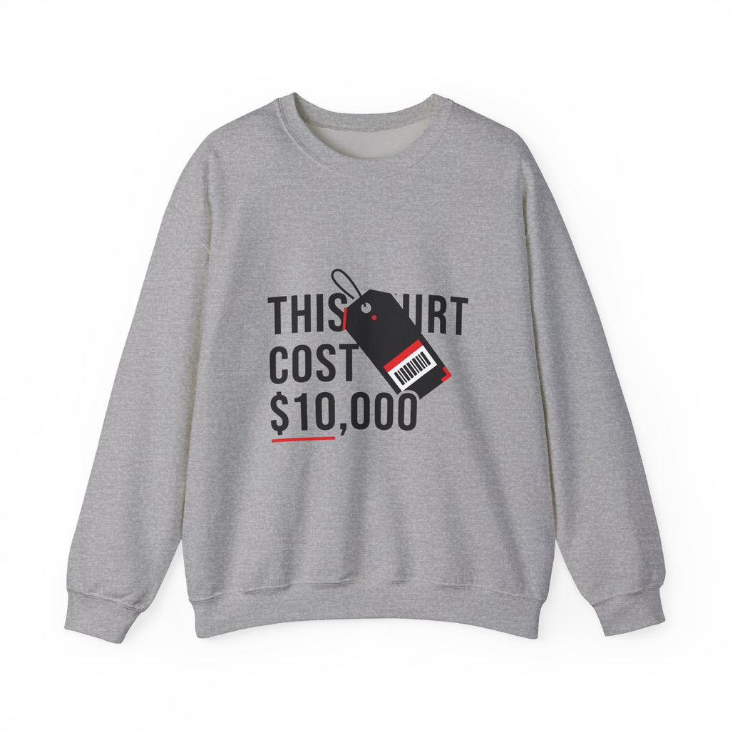 This Shirt Cost 10,000 Sweatshirt | ironic meme flex, streetwear satire